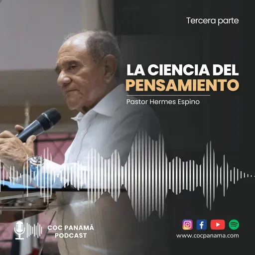"La ciencia del pensamiento" (Tercera parte) - Ptr. Hermes Espino