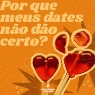 Por que meus dates não dão certo?