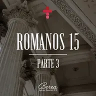 Romanos 15 - Parte 3