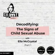 Ep 319: Decodifying the Signs of Child Sexual Abuse with Ella McCrystal, Part 1