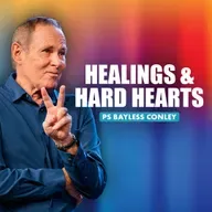 Healings & Hard Hearts | Bayless Conley
