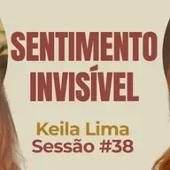 Sentimento Invisível com Keila Lima - Parece Terapia | Sessão #40