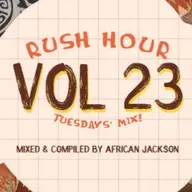 Rush Hour Tuesdays Vol 023 Mix [Camps  Bay, CPT] Mixed n Compiled By African Jackson