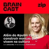 [zip] Além do #publi: como construir marcas que vivem na cultura