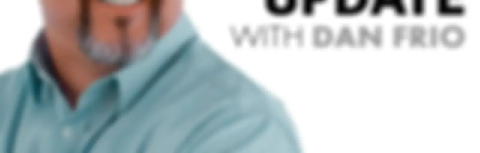 The Mortgage Update with Dan Frio Podcast