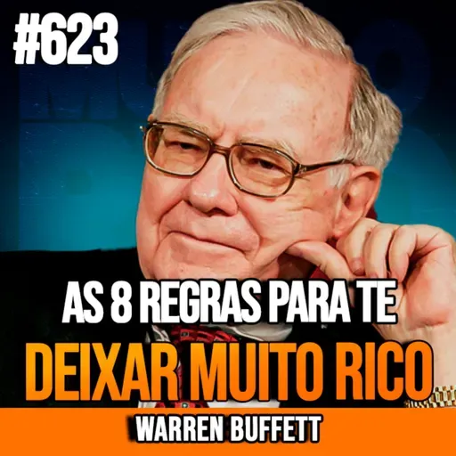 WARREN BUFFETT | 8 REGRAS QUE DIFERENCIAM OS VENCEDORES DE TODA A MULTIDÃO | INSIGHTCAST #623