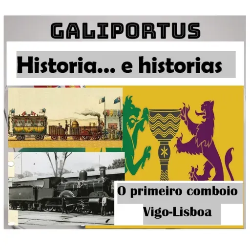 GLP- H&h's - (Cap. 48) O comboio Vigo-Lisboa