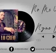 Nyno Vargas - No me lo creo