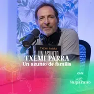 16. Txemi Parra, "Un asunto de familia"