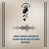 Aşkın Zengin Akkuş İle  Kadın Polisiyesi Ve Dark Üzerine