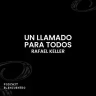Un llamado para todos - Rafael Keller