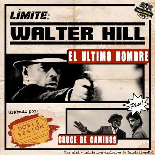 Límite: Walter Hill... El Último Hombre y Cruce De Caminos