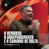 O REMORSO, O ARREPENDIMENTO E O CAMINHO DE VOLTA | PR. SIDSON NOVAIS