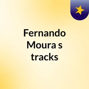 Fernando Moura's tracks