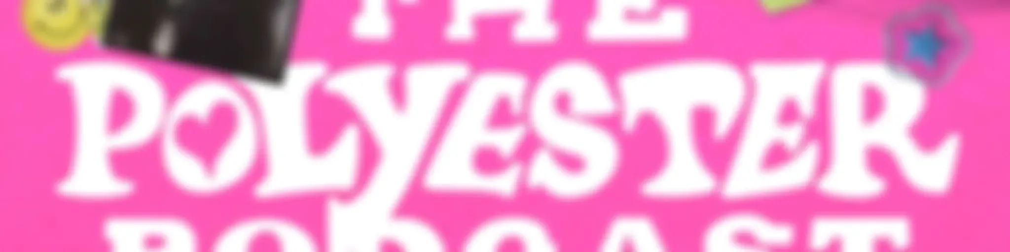 The Polyester Podcast