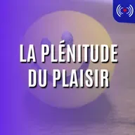 LA PLÉNITUDE DU PLAISIR