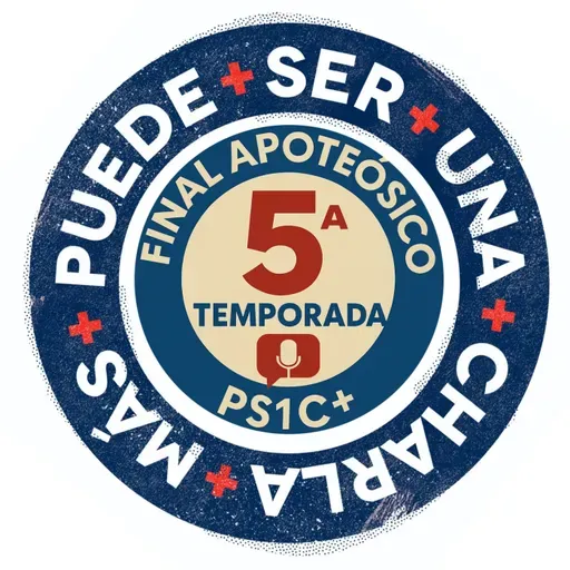 PS1C+ 5x40 - Final Apoteósico de la 5ª Temporada del PS1C+