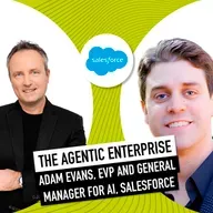 The Agentic Enterprise: How AI Agents Are Transforming Business with Salesforce's Adam Evans