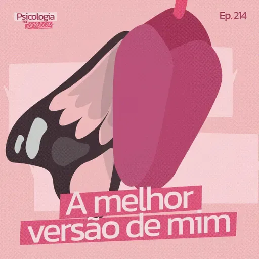 #214 - Como me tornar a pessoa que sempre sonhei