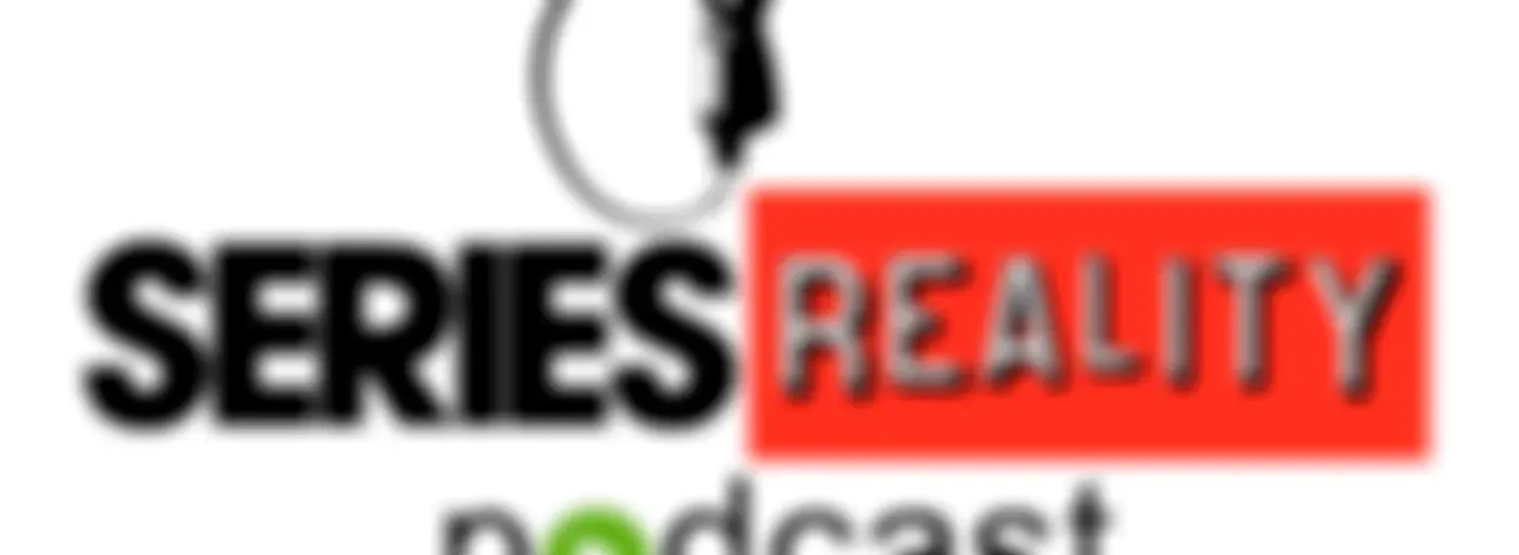Series Reality Podcast