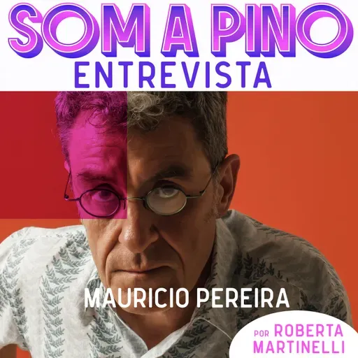Maurício Pereira: 'O meu sonho é mandar o máximo de alma, informação e loucura pro maior numero de pessoas possível'