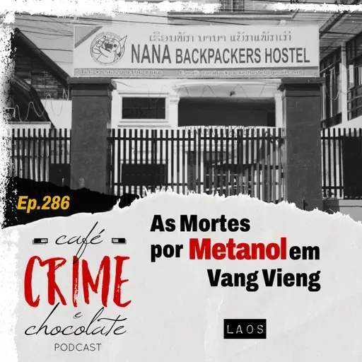 286 - As Mortes por Metanol em Vang Vieng - O Veneno Invisível do Laos | Asia