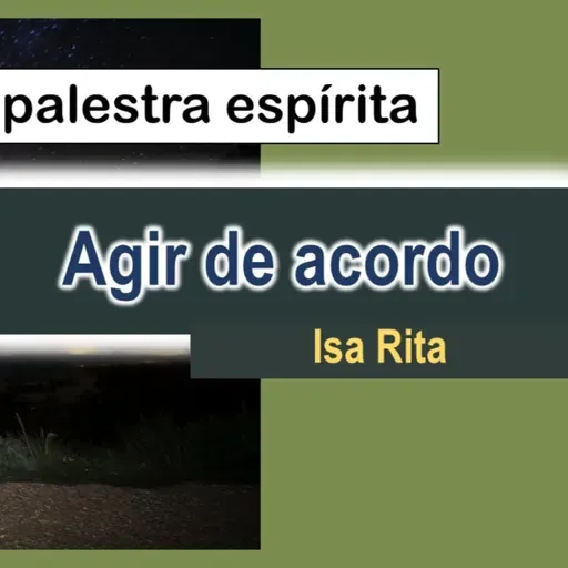 Agir de acordo, com Isa Rita