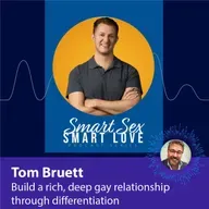 Tom Bruett: Build a rich, deep gay relationship through differentiation