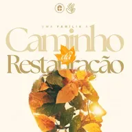 CAMINHO DA RESTAURAÇÃO II Pr. Carlito Paes