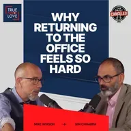 Why Returning to the Office Feels So Hard | Mike Wixson with Sim Chhabra
