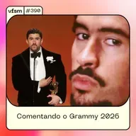 VFSM #390 - Comentando o Grammy 2026