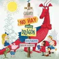 En este cuento no hay ningún dragón.