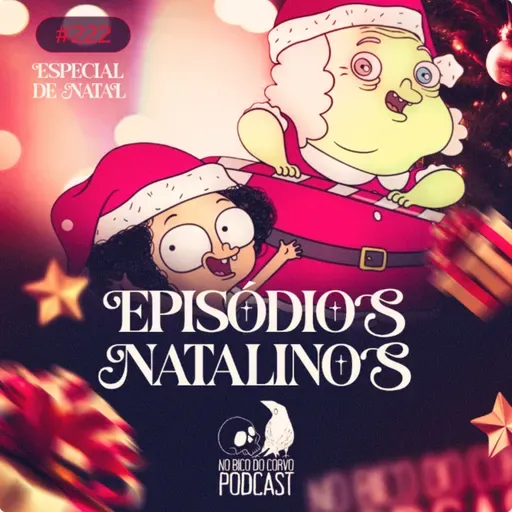 Episódio 222 - Especiais Natalinos