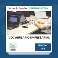 Episodio 255 Extra: Vocabulario empresarial - Episodio exclusivo para mecenas