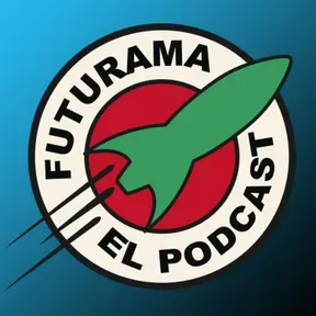 Futurama El Podcast