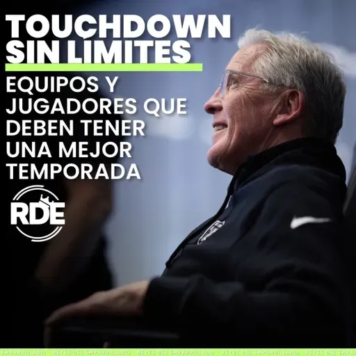 Touchdown Sin Límites - Equipos y jugadores que deben tener una mejor temporada