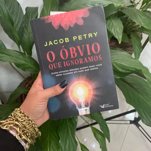 O ÓBVIO QUE IGNORAMOS - de Jacob Petry - capítulo 2: A síndrome do excesso de oportunidades