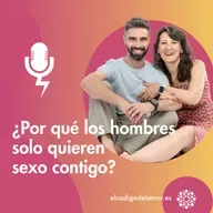 ¿Por qué los hombres solo quieren sexo contigo?