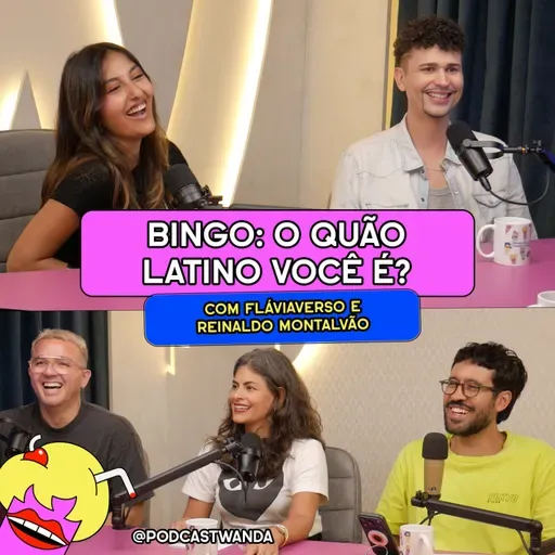 BINGO: O QUÃO LATINO VOCÊ É? com Fláviaverso e Reinaldo Montalvão - #714