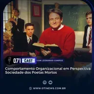071 Cast | Comportamento Organizacional: Sociedade dos Poetas Mortos