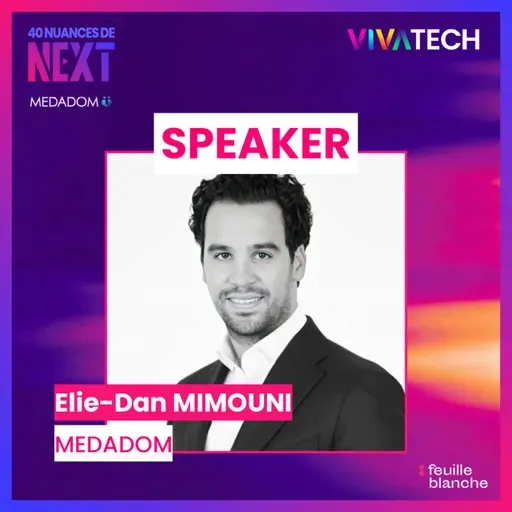 [VIVATECH 2026] Santé : pourquoi le futur ne sera pas 100 % digital - Elie-Dan Mimouni - MEDADOM