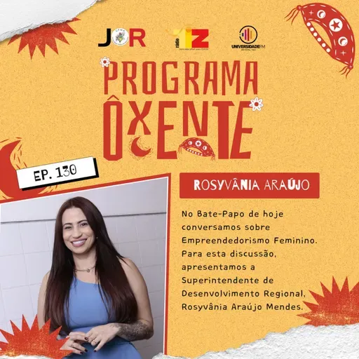 Ôxenteee (Episódio 130) – Empreende Mulher, projeto fortalece o empreendedorismo feminino de Imperatriz
