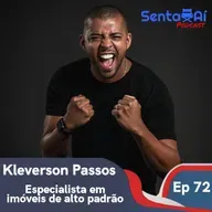 Ep. 72 | Do Minha Casa, Minha Vida ao mercado de Alto Padrão! - Com Kleverson Passos, especialista em imóveis de alto padrão