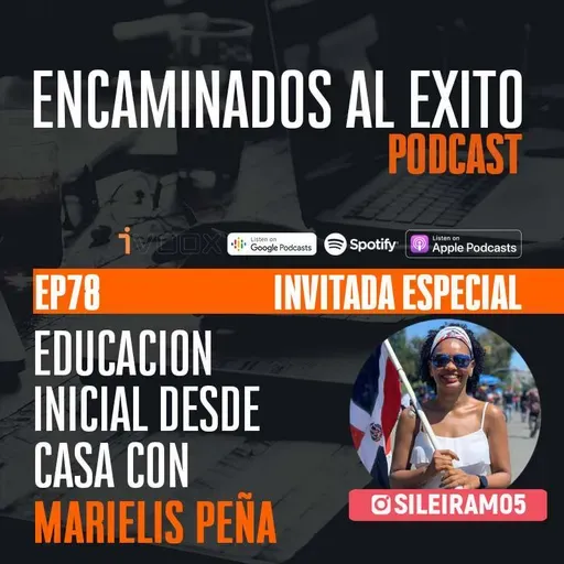Ep.78 - Ep78 Aprende como educar tu hijos desde la Casa con Marielis Peña