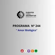 Programa Nro.244 de Puentes para Despertar, "El Amor Biológico"