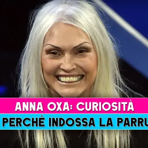 Anna Oxa, Curiosità: Ecco Perchè Indossa La Parrucca!