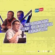 Parti pembangkang 'lemah' perlu nilai semula peranan politik