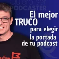 El mejor TRUCO para elegir la portada de tu podcast