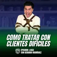 Cómo Tratar con Clientes Difíciles (Ep-363)