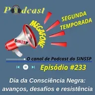 MEGAFONE - Temp.02 #233 - Dia da Consciência Negra: avanços, desafios e resistência